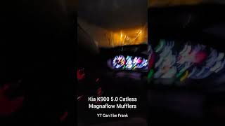 Kia K900 5.0 Screaming Tunnel Run Magnaflow Mufflers Catless E85