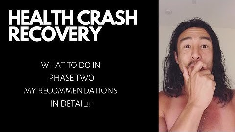 WHAT TO DO in PHASE 2 of Health Crash Recovery!!! 2 of 5