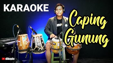 KARAOKE ~ CAPING GUNUNG • VERSI KOPLO RASA ORKES | NADA COWOK