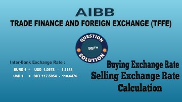 99th Banking Diploma Question Solution | Q - 10 | Trade Finance and Foreign Exchange (TFFE) | AIBB