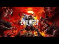 EVIL WEST PRT 2