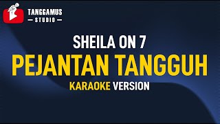 PEJANTAN TANGGUH - Sheila On 7 (Karaoke)