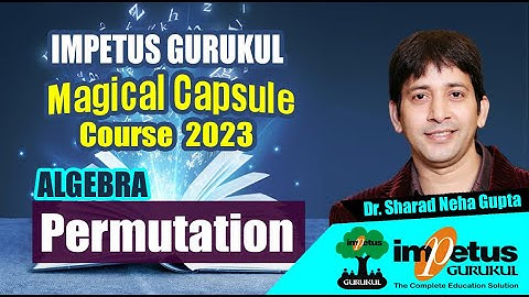 Permutation for NIMCET  | ALGEBRA | Magical Capsule Course - 07 | Impetus Gurukul