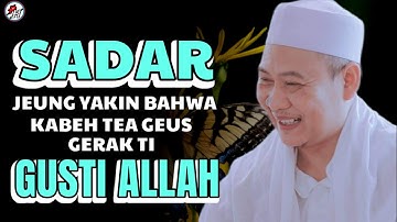 ABUYA UCI TURTUSI || SADAR KABEH TEA GEUS GERAK TI GUSTI ALLAH