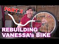 Rebuild Vanessa&#39;s Bike with Me!