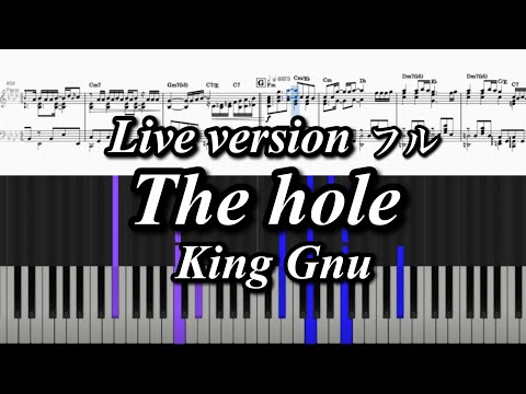 【フル】The hole/King Gnu(2021 LIVE version)  King Gnu piano cover 楽譜