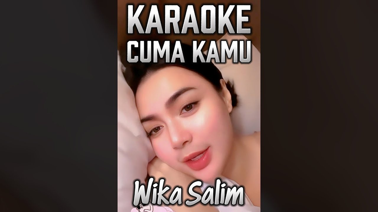 CUMA KAMU KARAOKE DUET WIKA SALIM @WikaSalimOfficial @RhomaIramaOfficial @obitpandarecord