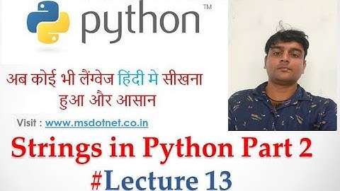 strings in python part2 Lecture 13 :Hindi