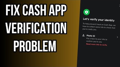How To Fix Cash App Wont Let Me Verify My Identity