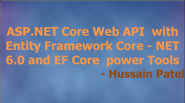 ASP.NET Core Web API + Entity Framework Core (.NET 6.0) + EF Core Power Tools Tutorial