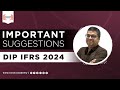 Important suggestions for dip ifrs 2024 by prakash saraf