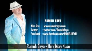 Rumeli Beyo - Hani Mori Nuse