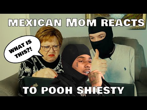 MEXICAN MOM REACTS TO POOH SHIESTY