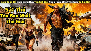 Đám Yang Hồ Dám Đụng Đến Tên Sát Thủ Nguy Hiểm Nhất Thế Giới Và Cái Kết