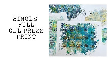 Single Pull Gel Press Prints (It