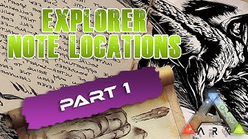 EXPLORER NOTE LOCATIONS | ARK: Survival Evolved - [PART 1]