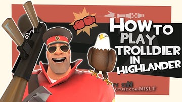 TF2: How to play trolldier in highlander [Epic Win]