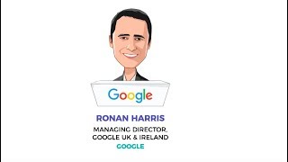 Ronan Harris, Managing Director, Google Uk & Ireland, Google