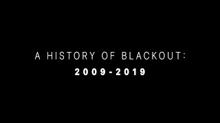 A History of The Blackout Experience: 2009  2019