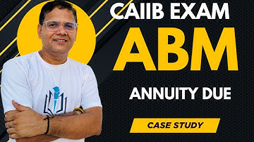 ABM CASE STUDY BASED ON ANNUITY DUE