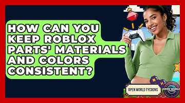How Can You Keep Roblox Parts