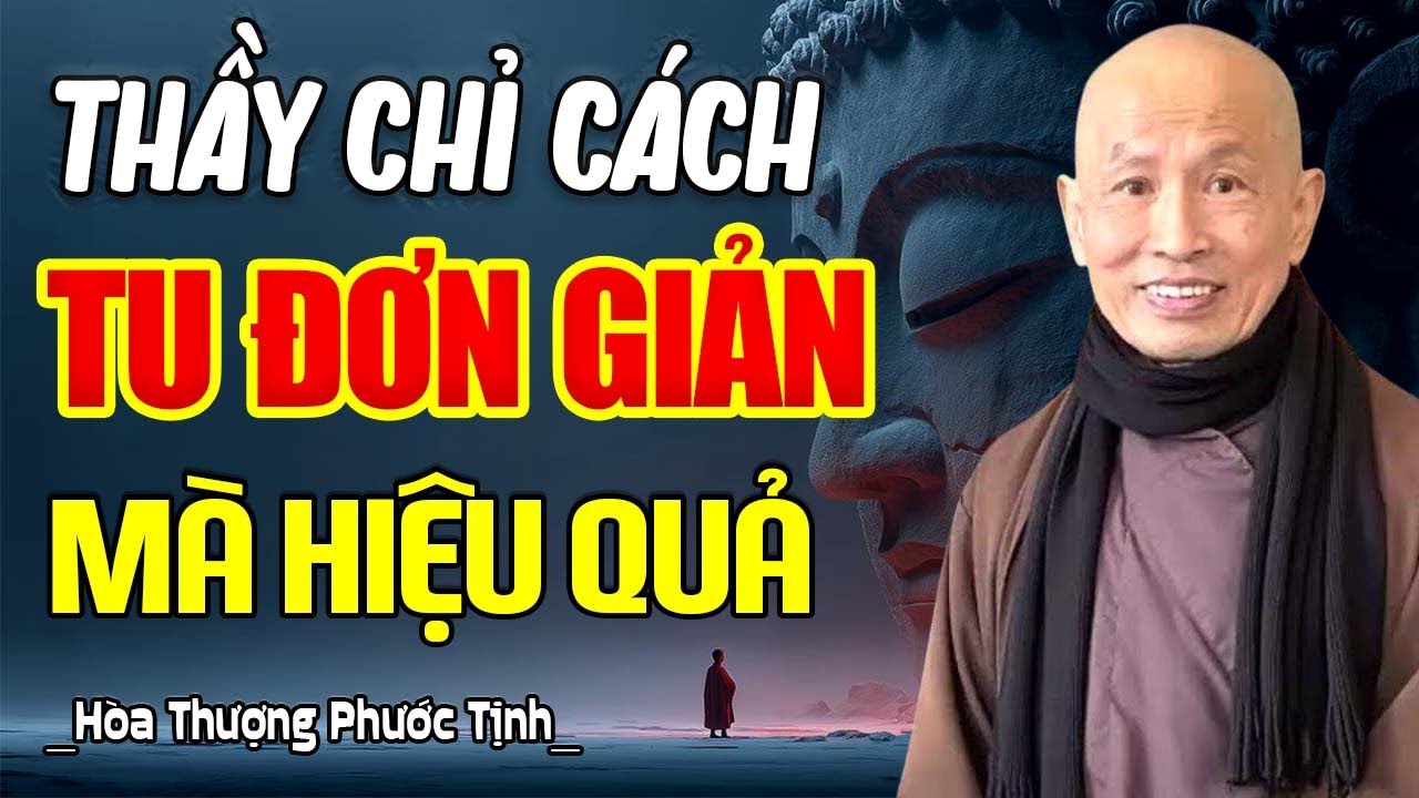 CÁCH TU TẬP tại nhà rất đơn giản mang lại hiệu quả (nên nghe 1 lần) - HT. Phước Tịnh.