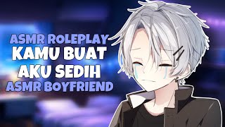 ASMR Boyfriend | Jangan Buat Aku Sedih | Asmr Cowok