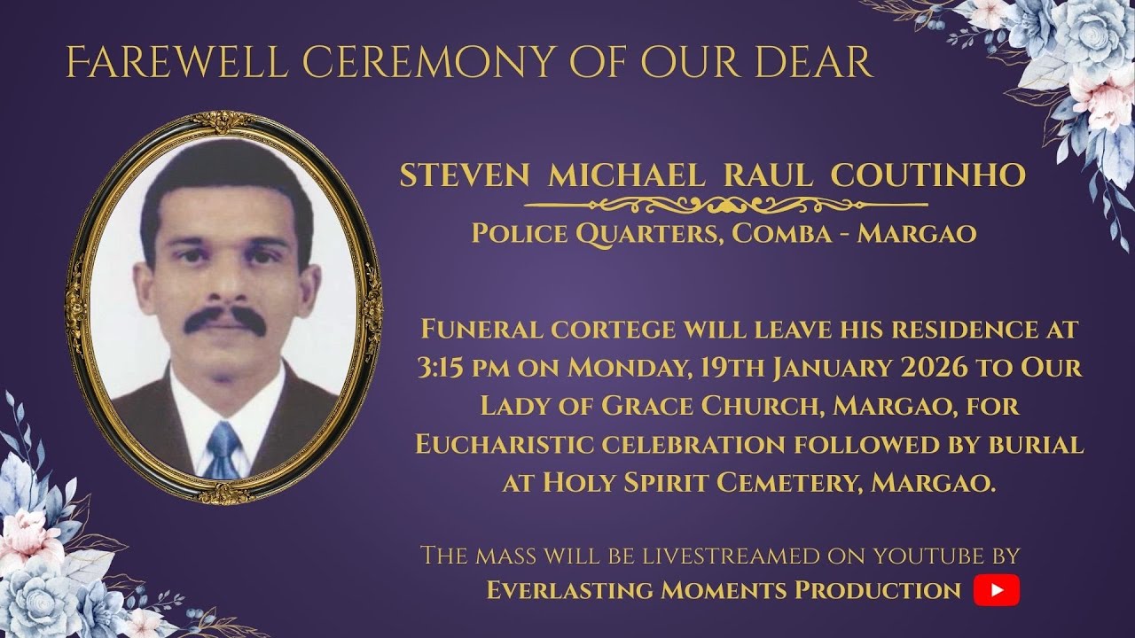 Funeral of STEVEN MICHAEL RAUL COUTINHO | 3:15pm | 19-01-26 | Our Lady of Grace Church, Margao