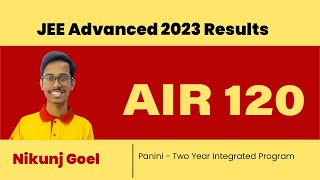 NIKUNJ GOEL AIR 120 in JEE Advanced 2023