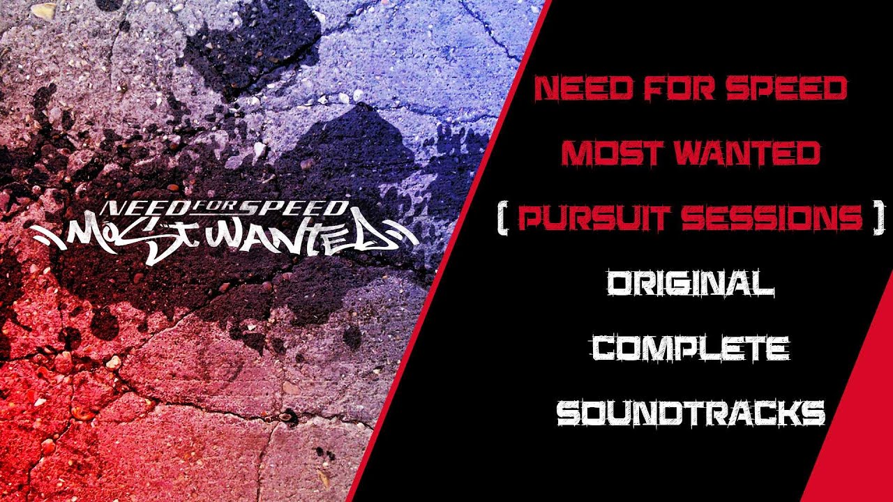 Need for Speed Most Wanted ( Pursuit Sessions ) Original Complete Soundtracks