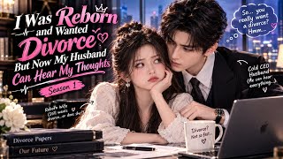 Details I Was Reborn and Wanted a Divorce… But My Husband Can Hear My Thoughts! | Chinese Drama Update