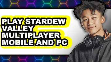 How To Play Stardew Valley Multiplayer Mobile And PC - Step By Step