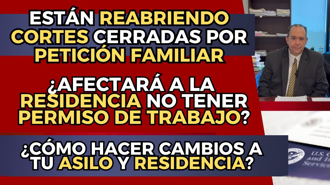 La Residencia y el Permiso de trabajo. I-220A y casos cerrados por Petición familiar. Parole y CBP.