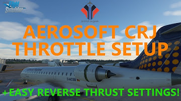 MSFS 2020 | Aerosoft CRJ Throttle and REVERSE THRUST Set-Up Tutorial! [Full Demonstration]