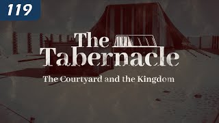 The Tabernacle: The Courtyard and the Kingdom