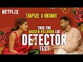 Taapsee Pannu And Vikrant Massey Take The Lie Detector Test | Haseen Dillruba | Netflix India