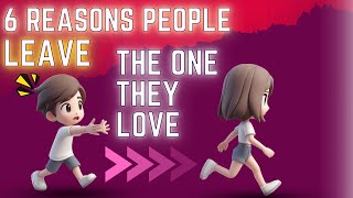 💔 6 Reasons People Leave The One They Love | @Elevate-Psychology ! 💔