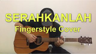 Download lagu Serahkanlah - Fingerstyle Acoustic Guitar Cover