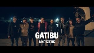 Gatibu - Bixotzetik [Official HD]