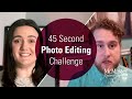 45 second photo editing challenge