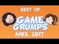 Best of Game Grumps -  April 2017