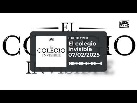 El colegio invisible 07/02/2025