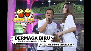 DERMAGA BIRU !!! Difarina Indra ft. Fendik | FULL ALBUM TERBARU OM ADELLA 2022