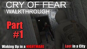 Cry of Fear - Lost in a city Part 1 : Waking up in a NIGHTMARE