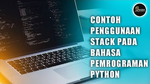 CONTOH PENGGUNAAN STACK PADA BAHASA PEMROGRAMAN PYTHON