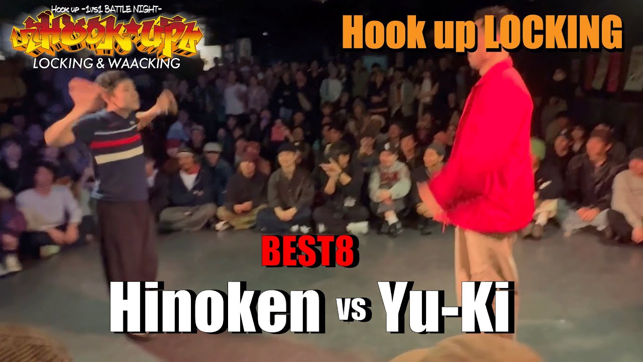 Hinoken vs　Yu-Ki  | BEST8 | Hook up LOCKING