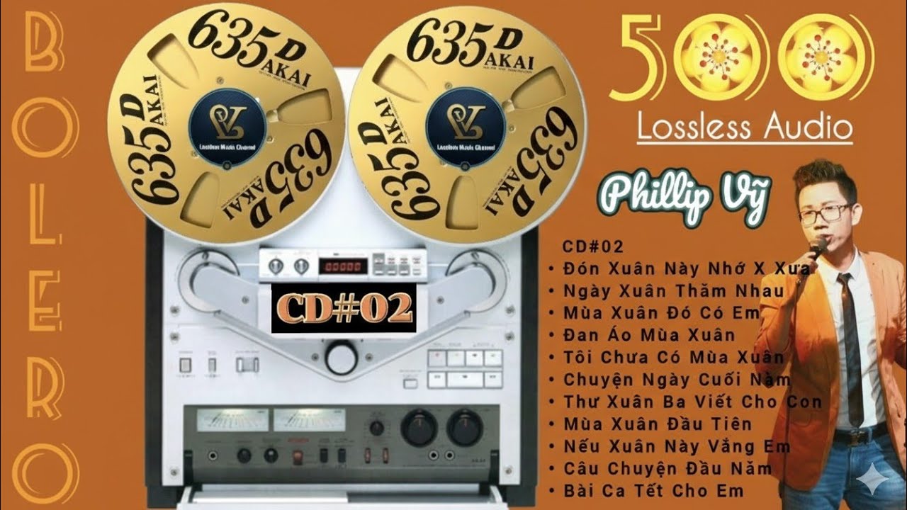 500 BOLERO LOSSLESS AUDIO | CA SĨ PHILLIP VỸ | CD#02 - MÙA XUÂN ĐÓ CÓ EM - Nhạc Vàng Hay 2026