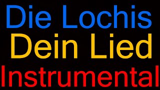 Die Lochis | Dein Lied | Karaoke