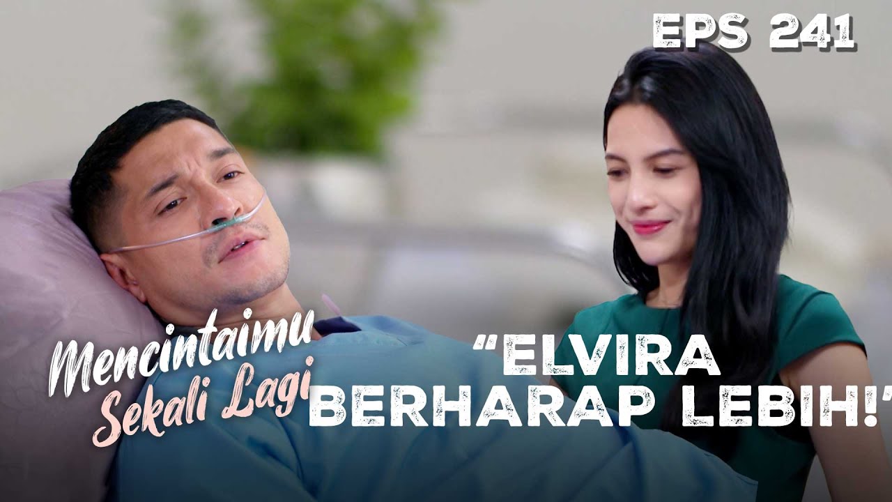 ELVIRA MENJENGUK EMIL! Apakah Cinta Lama Bersemi Lagi? | MENCINTAIMU SEKALI LAGI | Eps 241 Part 1