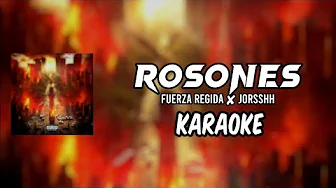 ROSONES - Fuerza Regida ✘ Jorsshh ||KARAOKE 2025 🔥🔥|| ROSONES - Fuerza Regida ✘ Jorsshh ||KARAOKE 2025 🔥🔥||